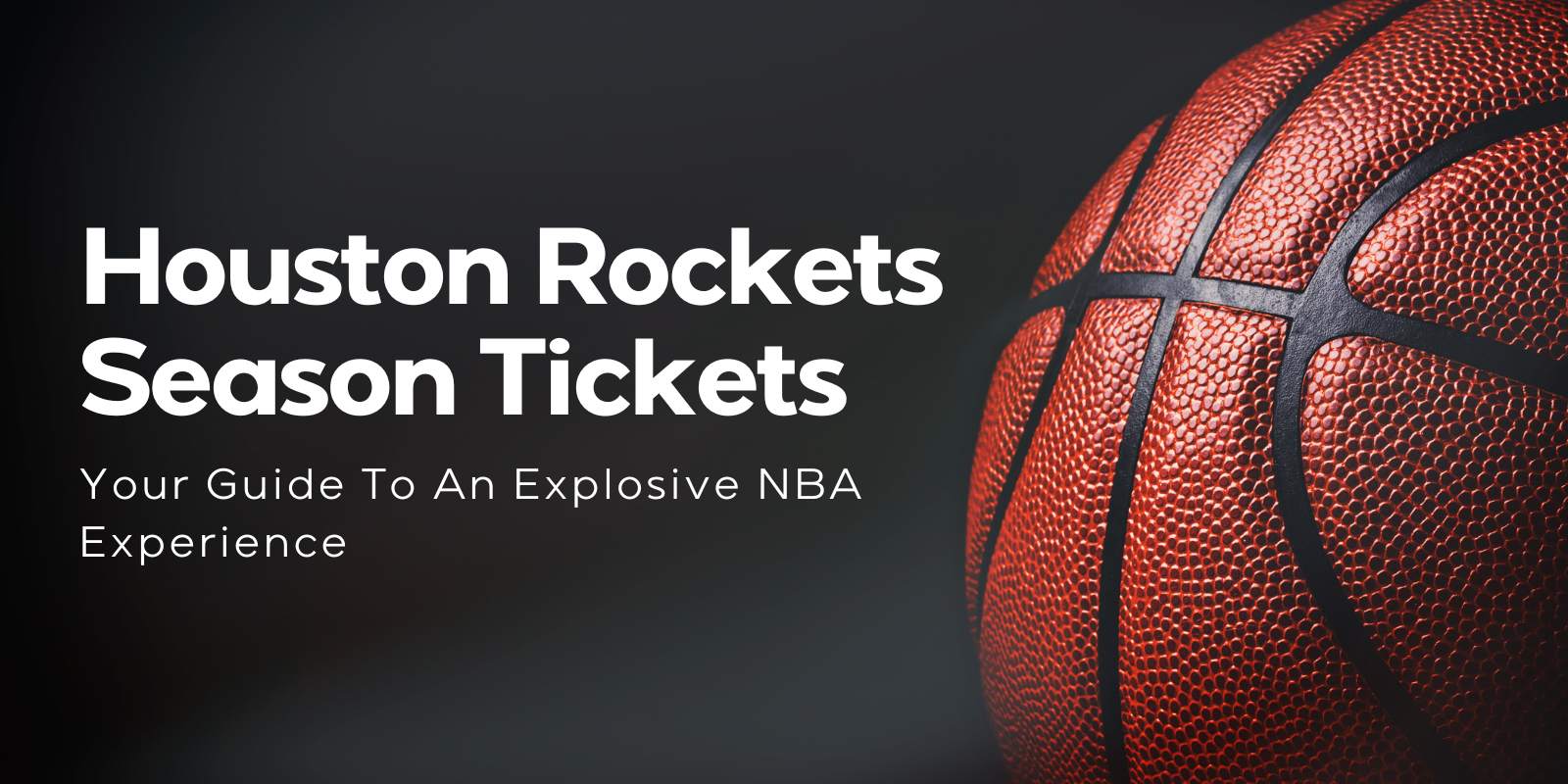 Houston Rockets Season Tickets- Houston Ticket Brokers