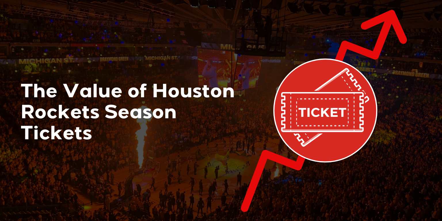 The Value of Houston Rockets Season Tickets