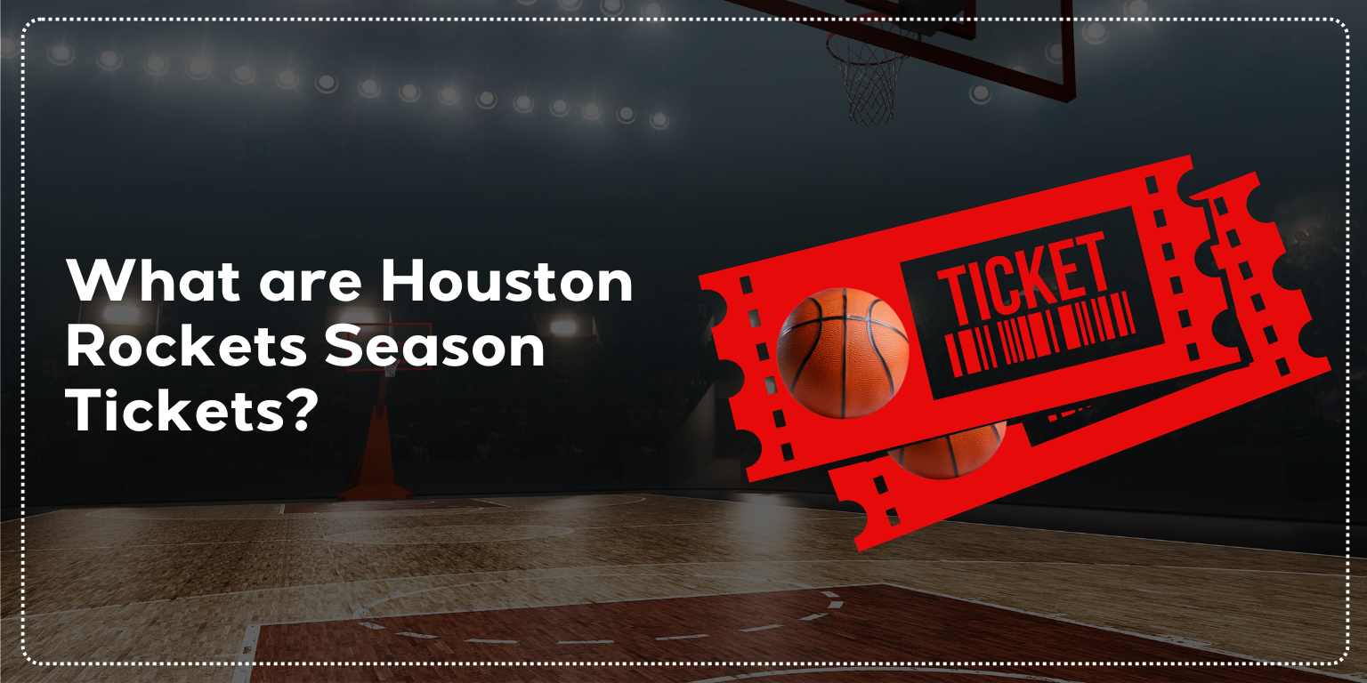 What are Houston Rockets Season Tickets